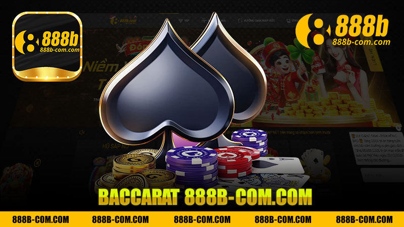 Tìm Hiểu Về Baccarat Nhà Cái 888b - Trải Nghiệm Chơi Game Đỉnh Cao